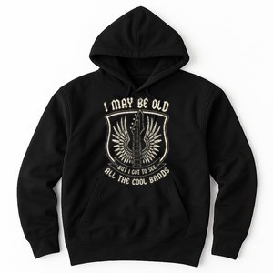 I May Be Old But I Got To See All The Cool Bands Tee Concert Hoodie