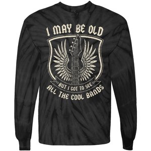 I May Be Old But I Got To See All The Cool Bands Tee Concert Tie-Dye Long Sleeve Shirt