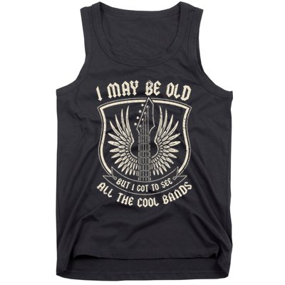 I May Be Old But I Got To See All The Cool Bands Tee Concert Tank Top