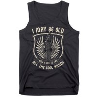 I May Be Old But I Got To See All The Cool Bands Tee Concert Tank Top