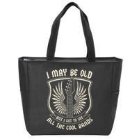 I May Be Old But I Got To See All The Cool Bands Tee Concert Zip Tote Bag
