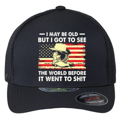 I May Be Old But I Got To See The World Before It Went To Flexfit Unipanel Trucker Cap