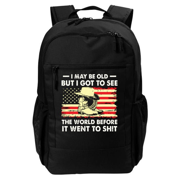 I May Be Old But I Got To See The World Before It Went To Daily Commute Backpack