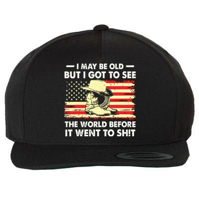 I May Be Old But I Got To See The World Before It Went To Wool Snapback Cap