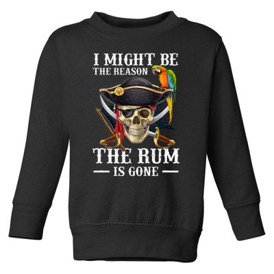 I Might Be The Reason The Rum Is Gone Toddler Sweatshirt