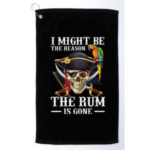 I Might Be The Reason The Rum Is Gone Platinum Collection Golf Towel