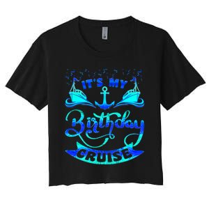 Its My Birthday Cruise Matching Family Women's Crop Top Tee