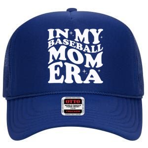 In My Baseball Mom Era High Crown Mesh Back Trucker Hat