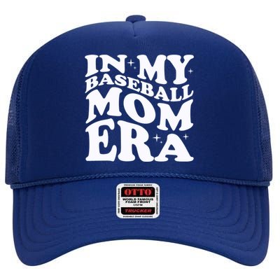 In My Baseball Mom Era High Crown Mesh Back Trucker Hat