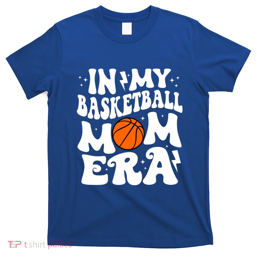 In My Basketball Mom Era Cute Groovy Basketball Gift T-Shirt