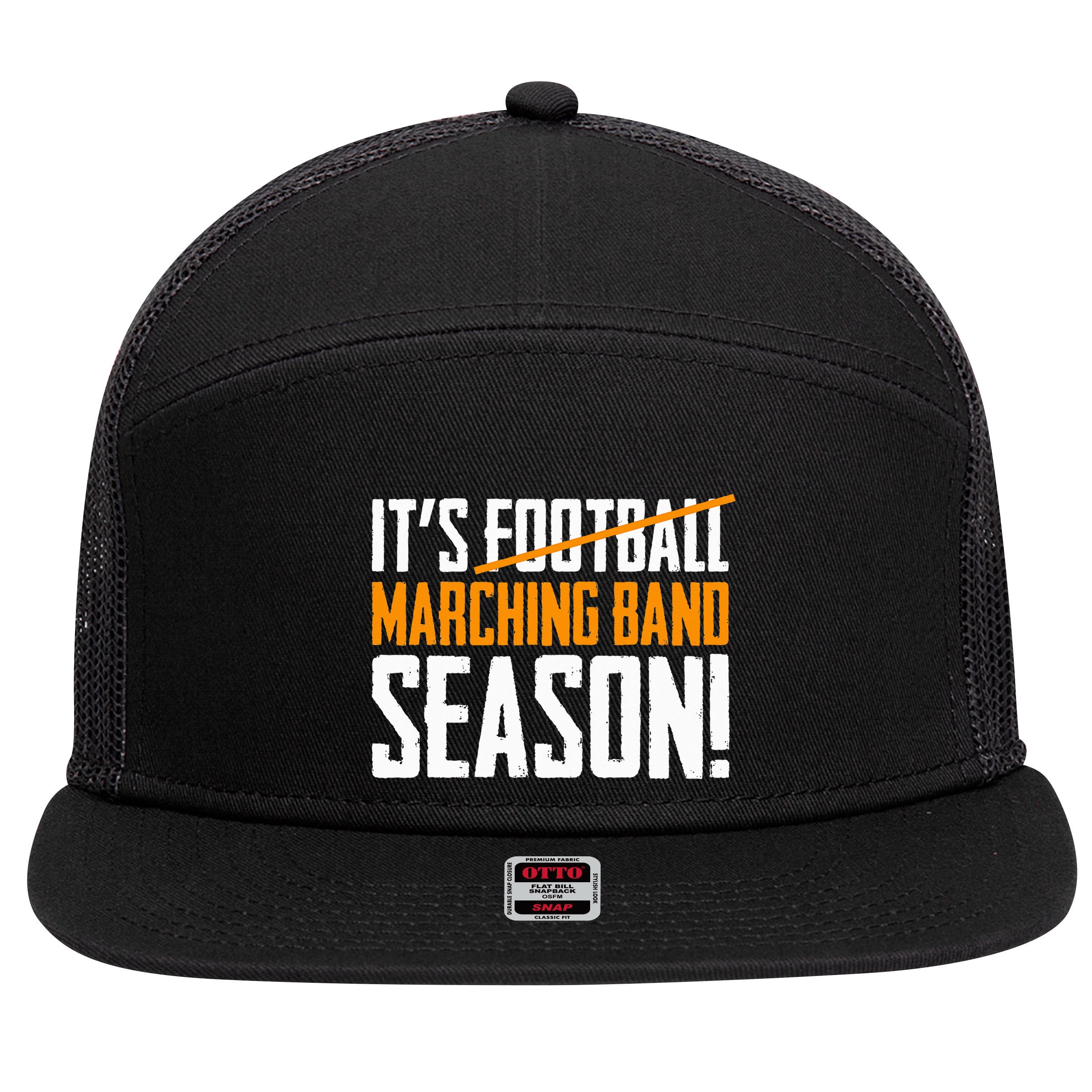 ItS Marching Band Season Not Football 7 Panel Mesh Trucker Snapback Hat