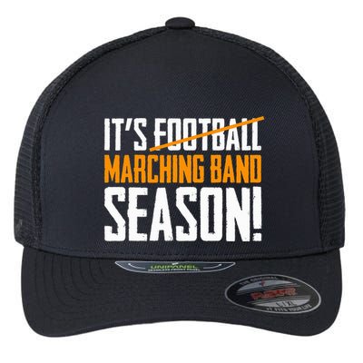 ItS Marching Band Season Not Football Flexfit Unipanel Trucker Cap