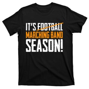 ItS Marching Band Season Not Football T-Shirt