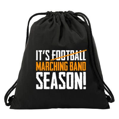 ItS Marching Band Season Not Football Drawstring Bag
