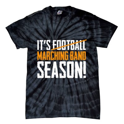 ItS Marching Band Season Not Football Tie-Dye T-Shirt