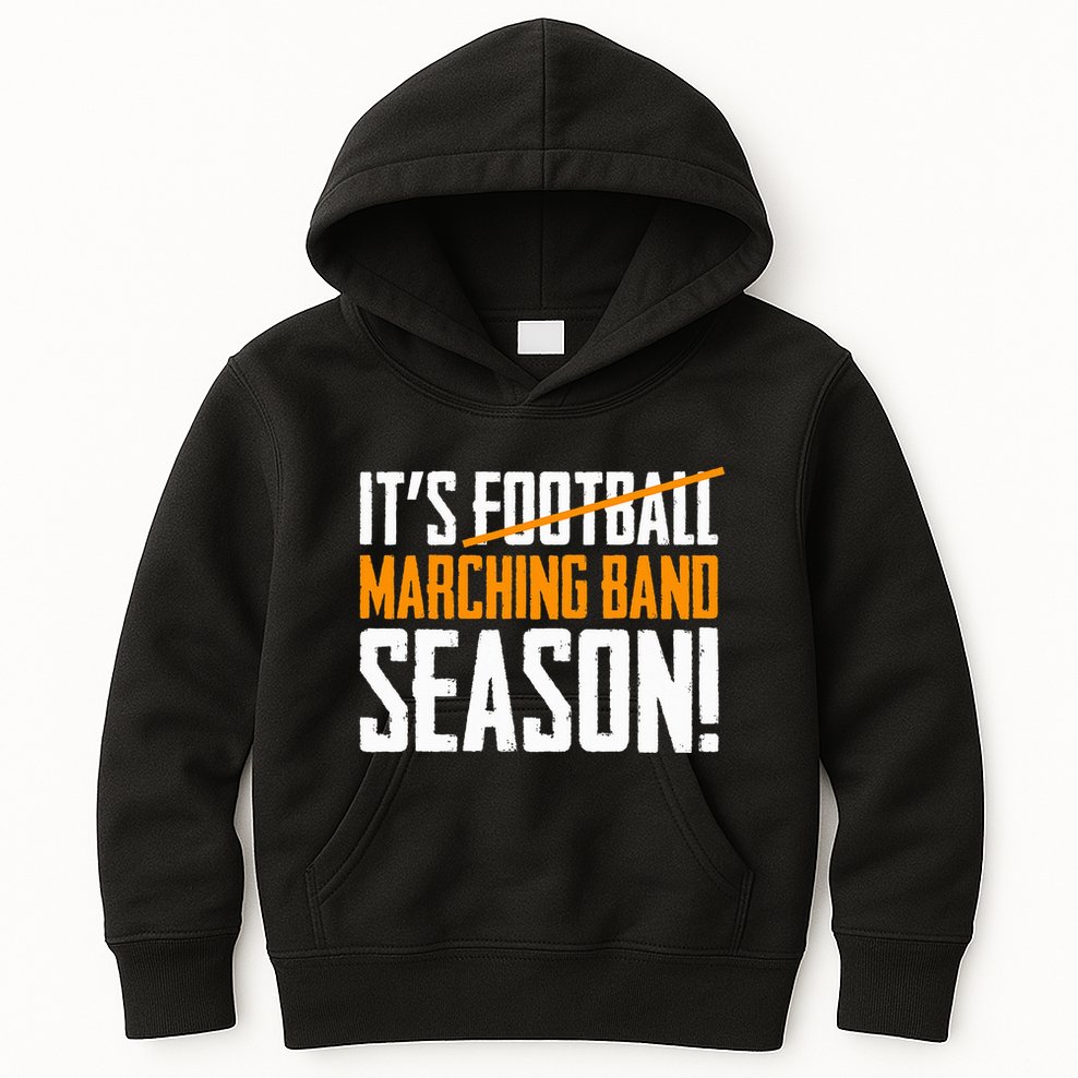 ItS Marching Band Season Not Football Kids Hoodie