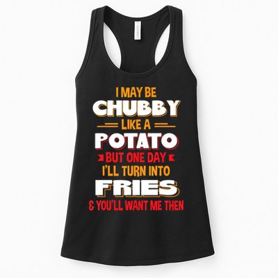I May Be Chubby Like A Potato One Day I’ll Turn Into Fries Womens Tank Top