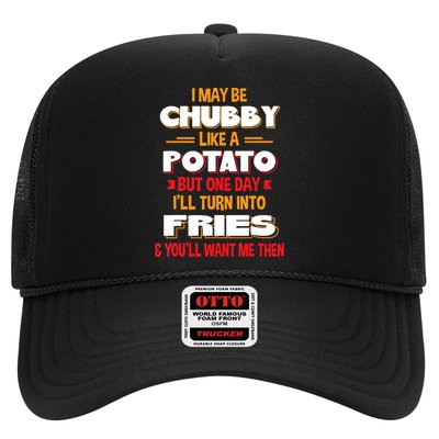 I May Be Chubby Like A Potato One Day I’ll Turn Into Fries Trucker Hat