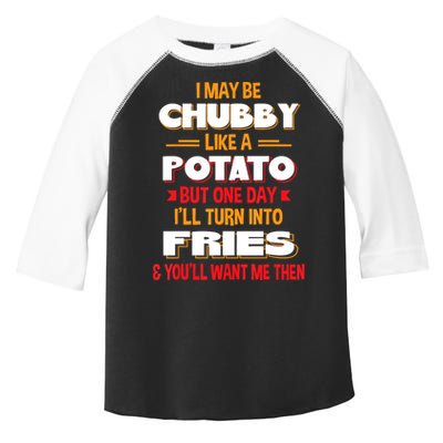 I May Be Chubby Like A Potato One Day I’ll Turn Into Fries Toddler Fine Jersey T-Shirt