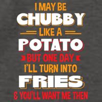 I May Be Chubby Like A Potato One Day I’ll Turn Into Fries Vector Backpack