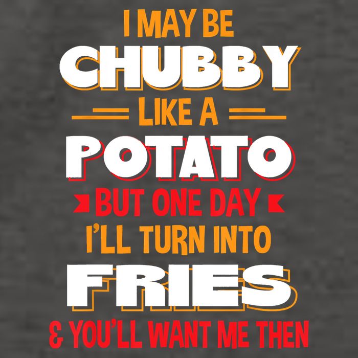 I May Be Chubby Like A Potato One Day I’ll Turn Into Fries Vector Backpack