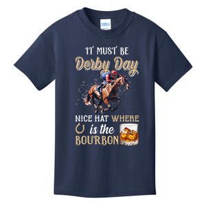 It Must Be Derby Day Nice Hat Where Is The Bourbon Kids T-Shirt