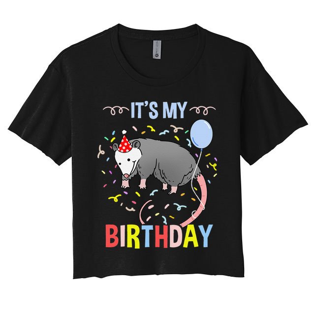 Its My Birthday Opossum Women's Crop Top Tee