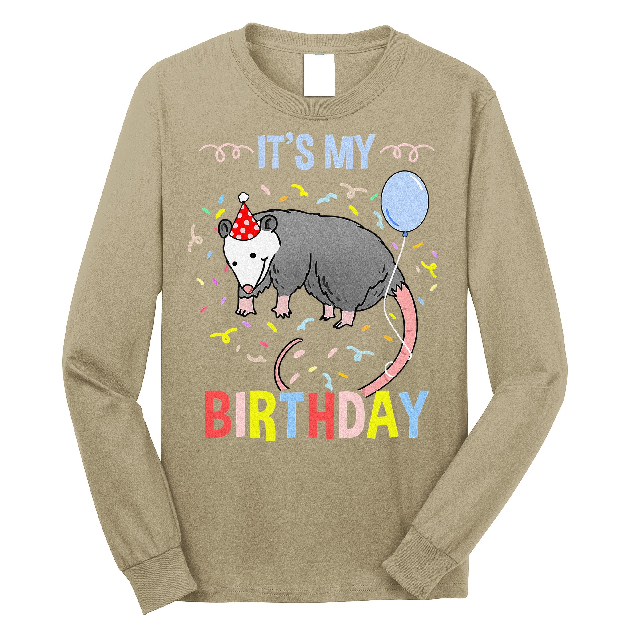 Its My Birthday Opossum Long Sleeve Shirt