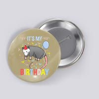 Its My Birthday Opossum Button