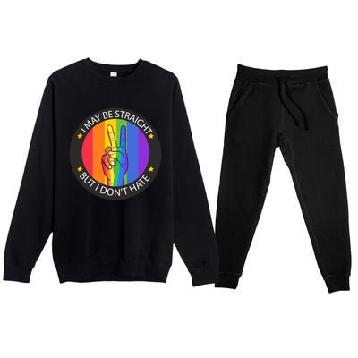 I May Be Straight But I DonT Hate Lgbt Pride Funny Gift Premium Crewneck Sweatsuit Set