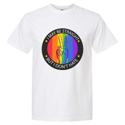 I May Be Straight But I DonT Hate Lgbt Pride Funny Gift Garment-Dyed Heavyweight T-Shirt