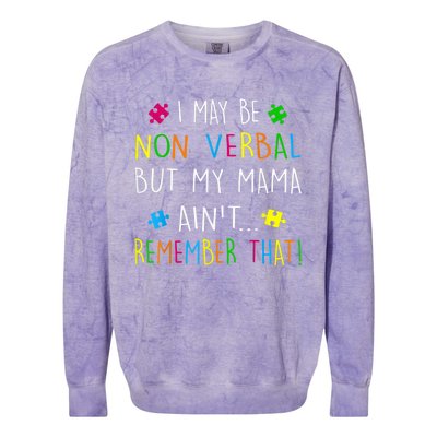 I May Be Non Verbal But My Mama Ain't Remember That Autism Colorblast Crewneck Sweatshirt