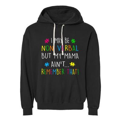 I May Be Non Verbal But My Mama Ain't Remember That Autism Garment-Dyed Fleece Hoodie