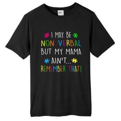 I May Be Non Verbal But My Mama Ain't Remember That Autism Tall Fusion ChromaSoft Performance T-Shirt