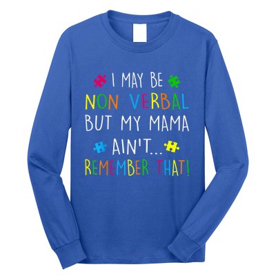 I May Be Non Verbal But My Mama Ain't Remember That Autism Long Sleeve Shirt