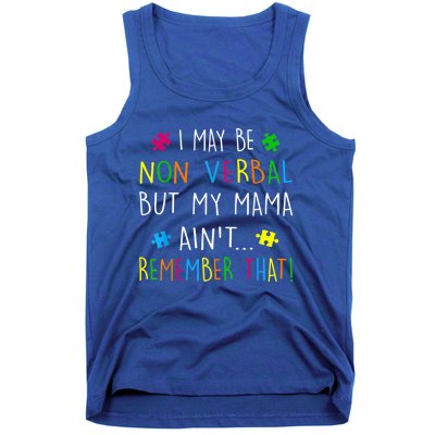 I May Be Non Verbal But My Mama Ain't Remember That Autism Tank Top