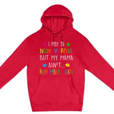 I May Be Non Verbal But My Mama Ain't Remember That Autism Premium Pullover Hoodie