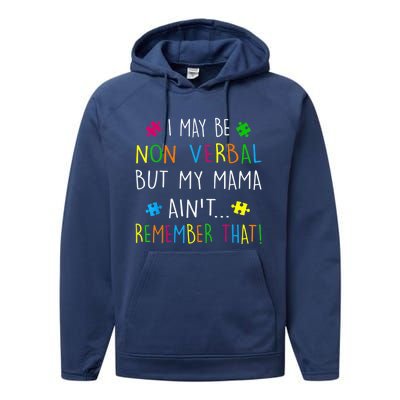 I May Be Non Verbal But My Mama Ain't Remember That Autism Performance Fleece Hoodie