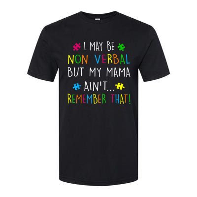 I May Be Non Verbal But My Mama Ain't Remember That Autism Softstyle CVC T-Shirt