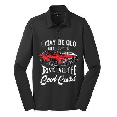 I May Be Old But I Got To Drive All The Cool Cars Silk Touch Performance Long Sleeve Polo