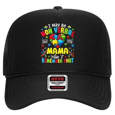 I May Be Non Verbal But My Mama Aint Remember That Autism Trucker Hat