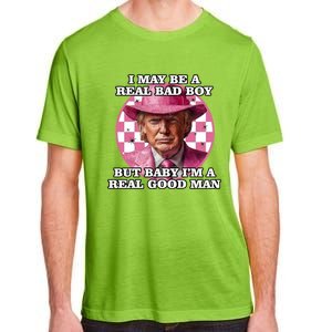 I May Be A Real Bad But IM A Real Good Trump Great Gift Adult ChromaSoft Performance T-Shirt