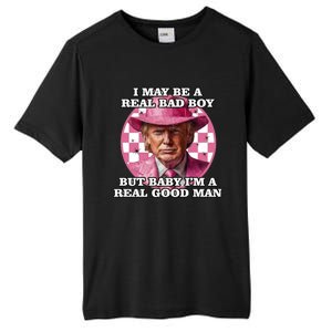 I May Be A Real Bad But IM A Real Good Trump Great Gift Tall Fusion ChromaSoft Performance T-Shirt