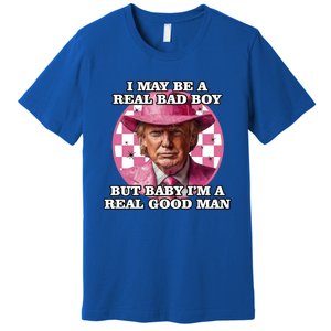 I May Be A Real Bad But IM A Real Good Trump Great Gift Premium T-Shirt