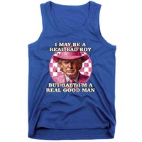 I May Be A Real Bad But IM A Real Good Trump Great Gift Tank Top