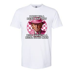 I May Be A Real Bad But IM A Real Good Trump Great Gift Softstyle CVC T-Shirt