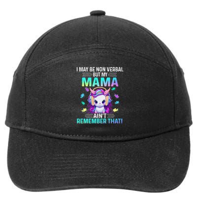 I May Be Non Verbal But My Mama Aint Remember That Unicorn 7-Panel Snapback Hat
