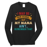 I May Be Non Verbal Nonverbal Autism AwarenessAutism Long Sleeve Shirt