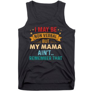 I May Be Non Verbal Nonverbal Autism AwarenessAutism Tank Top