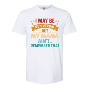 I May Be Non Verbal Nonverbal Autism AwarenessAutism Softstyle CVC T-Shirt